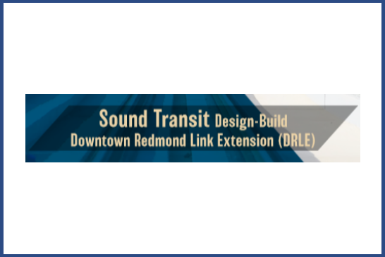 Sound Transit Design-Build Downtown Redmond Link Extension - Northwest
